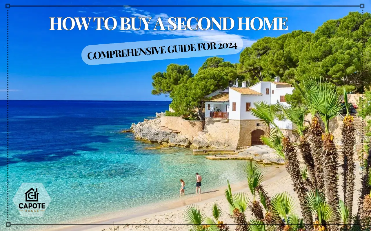 "How to Buy a Second Home" "Comprehensive Guide for 2024"